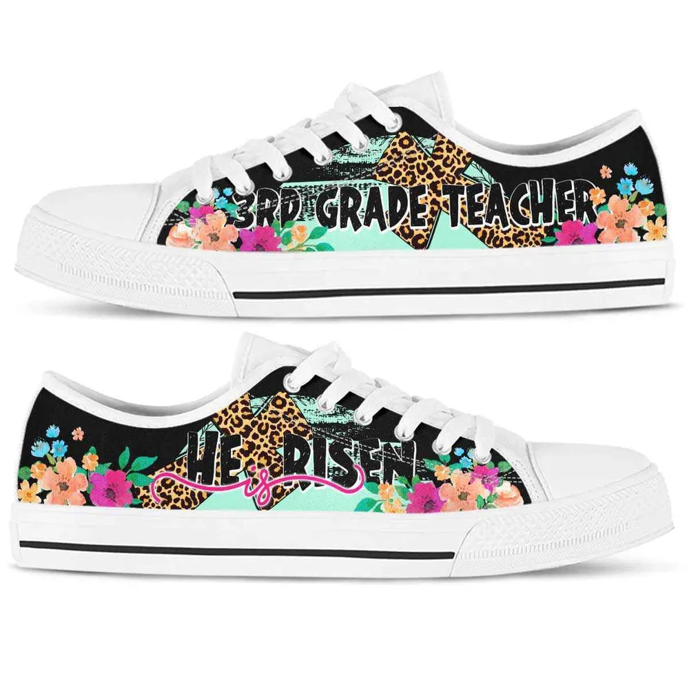 3Rd Grade Teacher He Is Risen Low Tops, Teacher Shoes, Low Top Sneakers